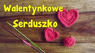 Serduszko walentynkowe  szydełkowanie bez tajemnic [upl. by Tarah]