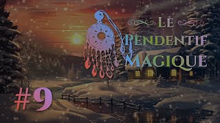 Le Pendentif Magique – Chapitre 9 – Les Forêts de lIllusion [upl. by Baelbeer]