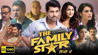 The Family Star Full Movie Hindi Dubbed 2024  Vijay Deverakonda Mrunal Thakur  HD Reviews amp Facts [upl. by Lister]