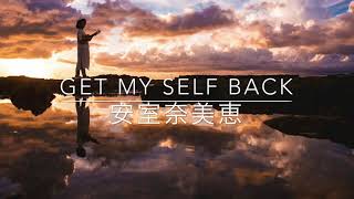 Get myself back 安室奈美恵 [upl. by Anoli]