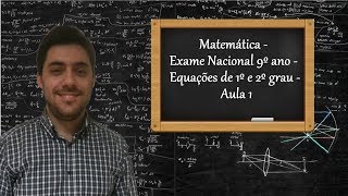 Matemática  Exame Nacional 9º ano  Equações de 1º e 2º grau  Aula 1 [upl. by Tabbatha265]