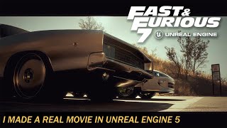 I MADE A REAL MOVIE IN UNREAL ENGINE 5  Furious 7 Recreation [upl. by Marcel]