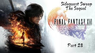 Final Fantasy 16 Part 29 Sidequest Sweep The Sequel [upl. by Haleehs]