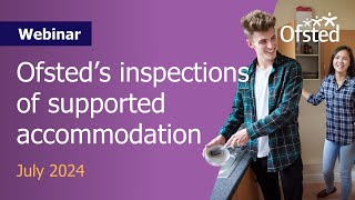 Ofsted’s inspections of supported accommodation [upl. by Ellek]