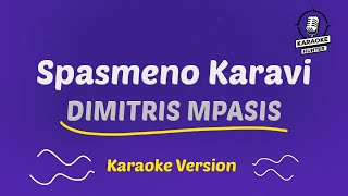 Dimitris Mpasis  Spasmeno karavi HD Karaoke Version [upl. by Barret]