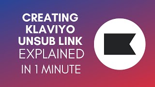 How To Create Klaviyo Unsubscribe Link 2025 [upl. by Johannes]