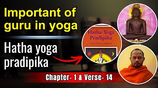 Important of guru in yoga  Hatha yoga pradipika Chapter 1 amp Verse  14 [upl. by Koralle139]