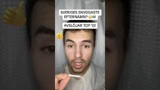 SVERIGES SNYGGASTE EFTERNAMN🤩🇸🇪👀 challenge swede relatable swedishlife sweden shorts [upl. by Kravits444]