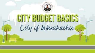 City of Waxahachie Budget Basics [upl. by Fatima]