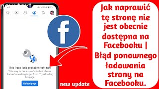 Jak naprawić tę stronę nie jest obecnie dostępna na Facebooku [upl. by Ilrebmyk937]