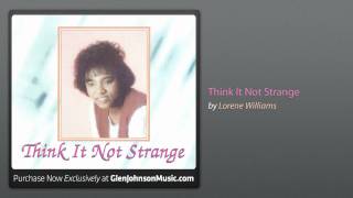 Lorene Williams  Think It Not Strange Full Album Preview [upl. by Ahsieket]