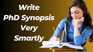 How to Write PhD Synopsis  Write PhD Synopsis Very Smartly  Write your PhD Synopsis [upl. by Joshi]