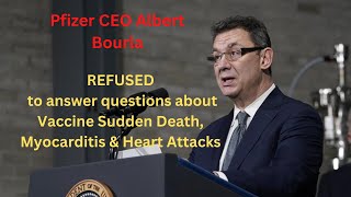 Pfizer CEO Albert Bourla REFUSED to answer question about Sudden Death Myocarditis amp Heart Attacks [upl. by Karlan]