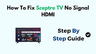 How To Fix Sceptre TV No Signal HDMI [upl. by Anivla654]