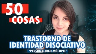 50 COSAS QUE DEBES SABER DEL TID  Personalidad Múltiple [upl. by Friday]