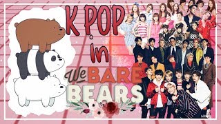 We Bare Bears  All KPOP References [upl. by Karina]