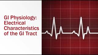 GI Physiology Electrical Characteristics of the GI Tract [upl. by Valonia269]