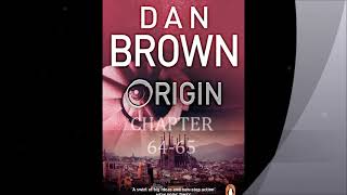 Dan Brown ORIGIN Chapter 64 65 [upl. by Maynord746]