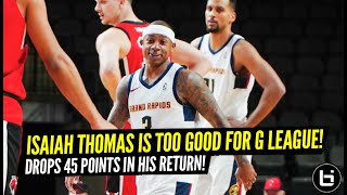 Isaiah Thomas Drops Record 45 Points in His Return Hes TOO GOOD FOR THE G LEAGUE [upl. by Rutan]