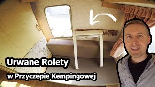 Naprawiam Rolety w Przyczepie Kempingowej Vlog 125 [upl. by Ssitnerp]