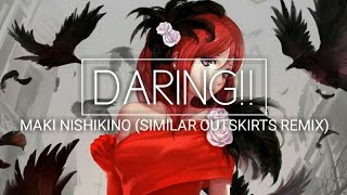 Nightcore  Daring 「Maki Nishikino」 Similar Outskirts Remix [upl. by Lemire]