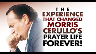 The Experience That Changed Morris Cerullos Prayer Life Forever [upl. by Ytirev878]