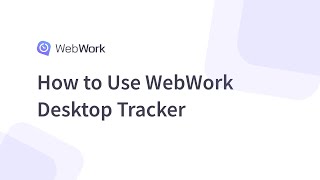 Introduction to WebWork Desktop Tracker [upl. by Howlyn]