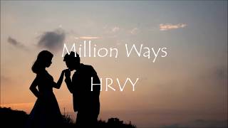 HRVY  Million Ways Lyrics [upl. by Kimitri]