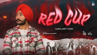 Red Cup Official Video  Navjot Nav  Ammy Muzic  Latest Punjabi Song  2024 [upl. by Yurik22]