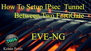 How to Setup IPsec Tunnel Between FortiGate to FortiGate eveng [upl. by Arayt36]