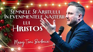 Semnele sfarsitului in evenimentele Nasterii lui Hristos  Toni Berbece [upl. by Yelyac531]