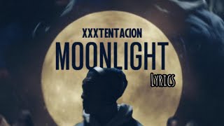 XXXTENTACION Moonlight lyrics [upl. by Walt]