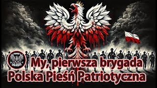 My Pierwsza Brygada  Nowoczesna Aranżacja Pieśni Patriotycznej Brzmienia Wolności [upl. by Auqcinahs]