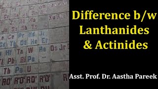 Differences between Lanthanides and Actinides BA MA by Ms Aastha Pareek [upl. by Vern]