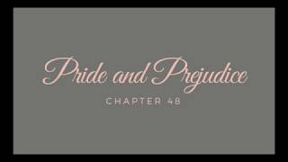 Pride and Prejudice  Chapter 48 Audiobook [upl. by Richlad29]