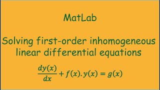 Matlab Solving first order inhomogeneous linear differential equations [upl. by Gavin]