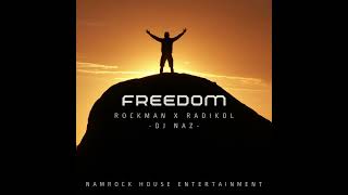 Rock man X Radikol X DJ Naz  Freedom Namrock House [upl. by Yliram]