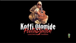 Koffi Olomide  Fouta Djallon Lyrics with English Translation [upl. by Orpah]