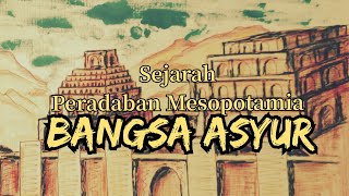 Kelas 10  Bangsa Asyur  SEJARAH PERADABAN MESOPOTAMIA  video pendidikan Nasional [upl. by Frances]