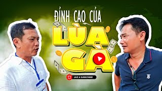 ĐỈNH CAO CỦA LÙA GÀ  THAM THÌ THÂM [upl. by Aikahs317]