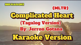 Complicated HeartJerron GotanaTagalog Karaoke Version [upl. by Favin639]