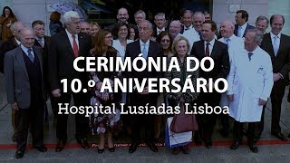 Hospital Lusíadas Lisboa  Cerimónia do 10º aniversário [upl. by Anifad]