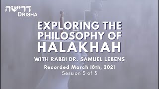 Exploring the Philosophy of Halakhah Part 3 of 3 [upl. by Saffian]