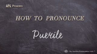 How to Pronounce Puerile Real Life Examples [upl. by Stirling]