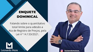 Falando sobre o total limite para adesão a Ata de Registro de Preços pela Lei nº 141332021 [upl. by Amoeji423]