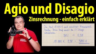 Agio und Disagio  Aufgeld und Abgeld  Zinsrechnung  einfach erklärt  Lehrerschmidt [upl. by Hakceber751]