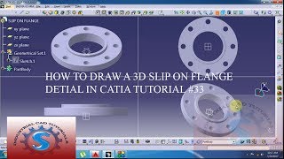 HOW TO DRAW A 3D SLIP ON FLANGE DETIAL IN CATIA TUTORIAL 33 [upl. by Nolyat]