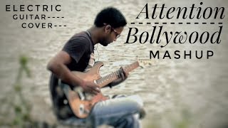 AttentionBollywood Mashup Electric Guitar Cover Saswata Das [upl. by Laris260]