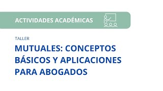 MUTUALES CONCEPTOS BÁSICOS Y APLICACIONES PARA ABOGADOS [upl. by Aicemed699]