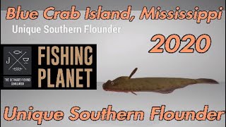 Fishing Planet Unique Southern Flounder Guide 2020  Blue Crab Island Mississippi [upl. by Lyndsay477]